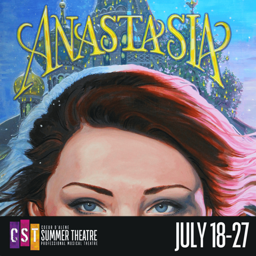 Coeur d'Alene Summer Theatre Presents Anastasia show poster