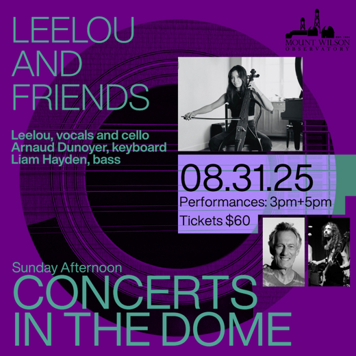 Mount Wilson Observatory “Sunday Afternoon Concerts in the Dome” presents “Leelou and Friends”