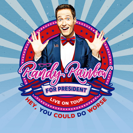 RANDY RAINBOW FOR PRESIDENT show poster