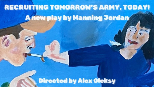 Recruiting Tomorrow's Army, Today! in Off-Off-Broadway