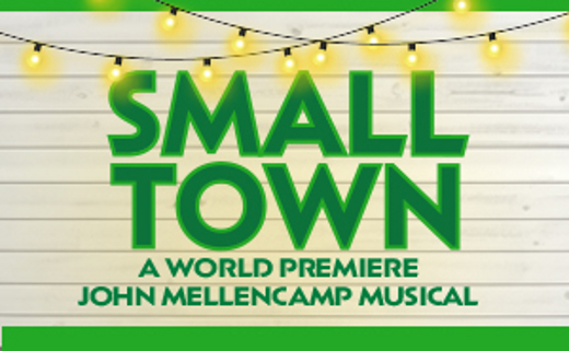 Small Town- A World Premiere John Mellencamp Musical in Maine