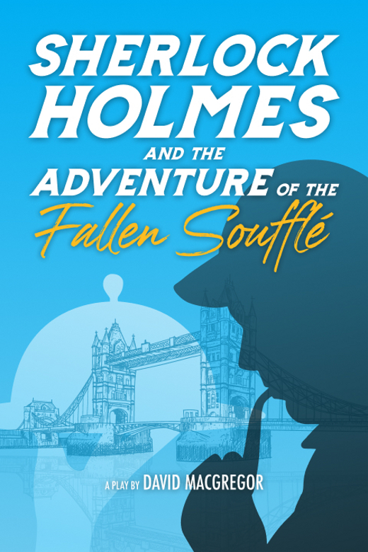 Sherlock Holmes and the Adventure of the Fallen Soufflé
