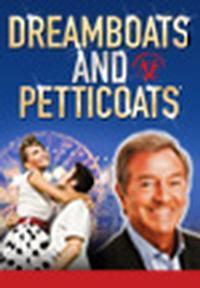 DREAMBOATS AND PETTICOATS show poster
