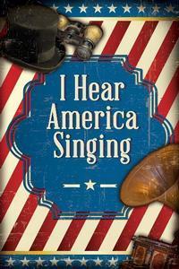 I Hear America Singing show poster