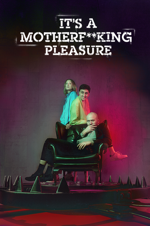 It's A Motherf**king Pleasure show poster