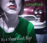 ITS A SHAME ABOUT RAY