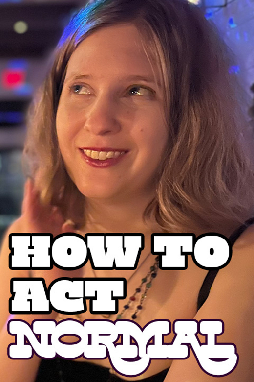 How to Act Normal show poster