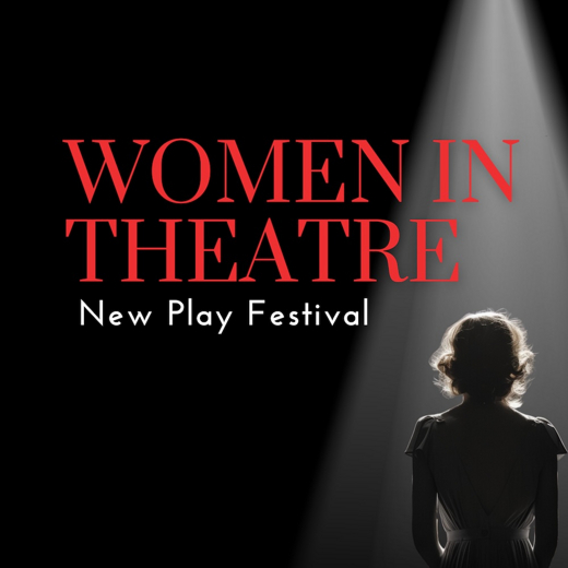 2025 Women in Theatre, New Play Festival in Minneapolis / St. Paul