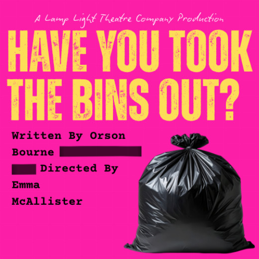 Have You Took The Bins Out?