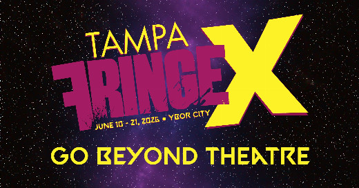The 10th Annual Tampa International Fringe Festival show poster