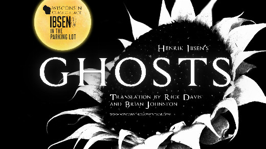 Ibsens' GHOSTS in Milwaukee, WI