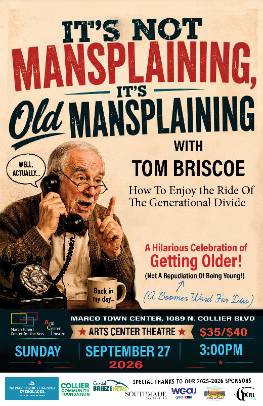Tom Briscoe’s “It’s Not Mansplaining, It’s Old Mansplaining” in Ft. Myers/Naples