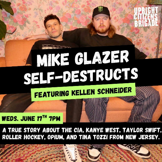 Mike Glazer Self-Destructs f/ Kellen Schneider show poster