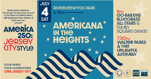 America 250: Jersey City Style! Americana In The Heights at Riverview-Fisk Park Sat July 4th 6-9 PM