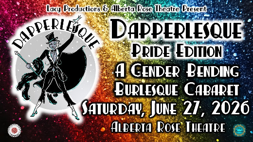 DAPPERLESQUE:  PRIDE EDITION A Gender Bending Burlesque Cabaret show poster