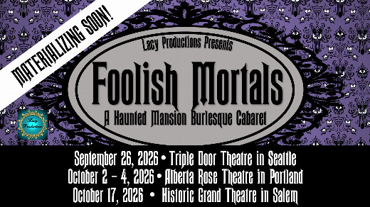 FOOLISH MORTALS: A Haunted Mansion Burlesque Cabaret in Oregon