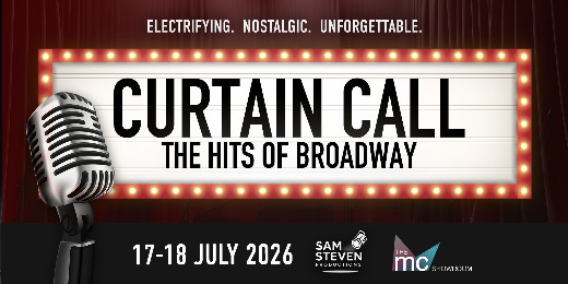Curtain Call: The Hits of Broadway in Australia - Melbourne