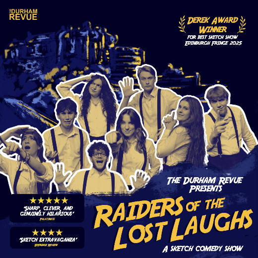 The Durham Revue: Raiders of the Lost Laughs