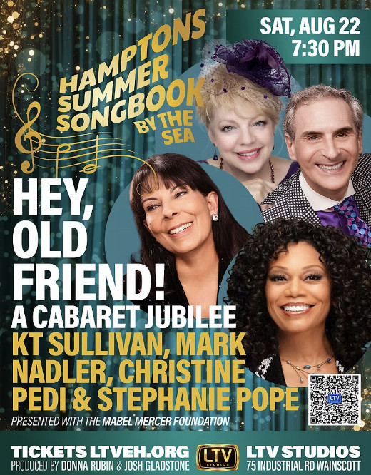Hey, Old Friend! A Cabaret Jubilee: KT Sullivan, Mark Nadler, Christine Pedi & Stephanie Pope - Presented by the Mabel Mercer Foundation in Long Island