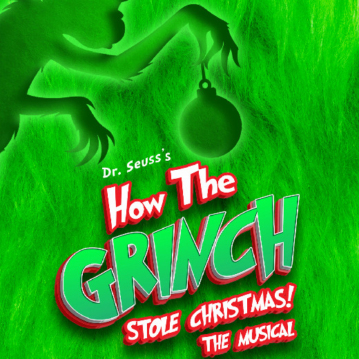 DR. SEUSS’S HOW THE GRINCH STOLE CHRISTMAS! THE MUSICAL in Cincinnati