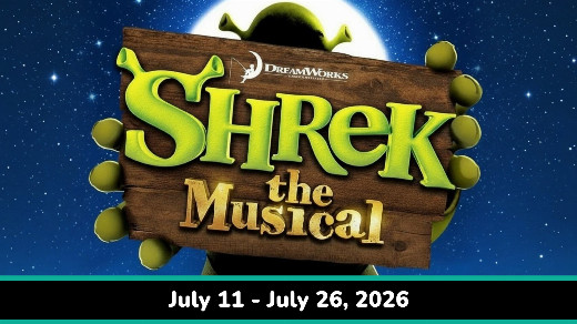 Shrek: The Musical (July 11-July 26)