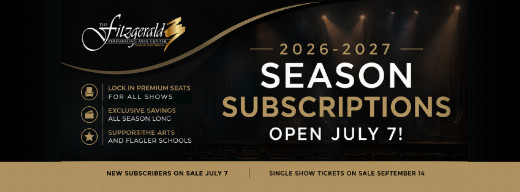 Season Subscriptions Available at The Fitzgerald Performing Arts Center! in Jacksonville