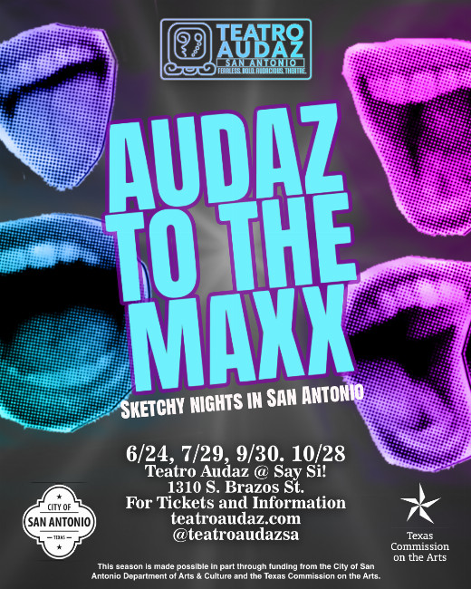 AUDAZ TO THE MAXX: Sketchy Nights in San Antonio in San Antonio