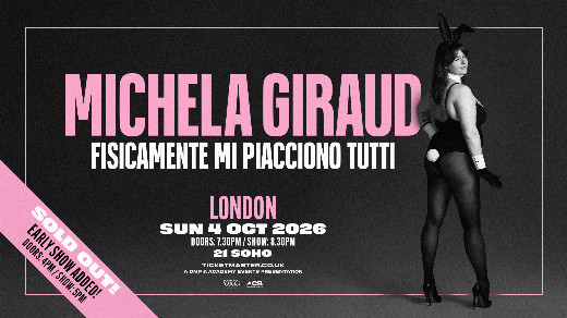 Michela Giraud | Two Shows at 21 Soho - London in UK Regional