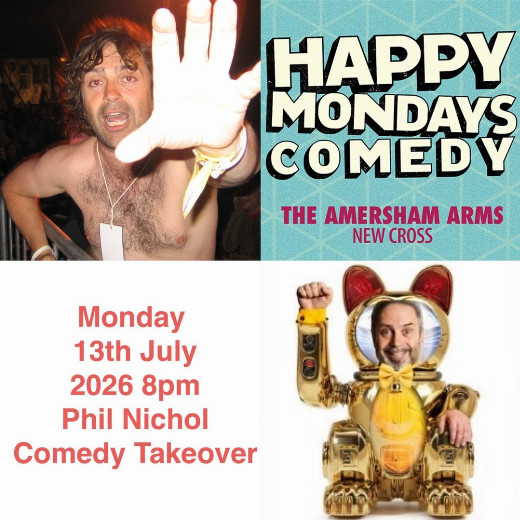 Happy Mondays Comedy at The Amersham Arms New Cross: PHIL NICHOL Comedy Takeover Phil Double Bill!