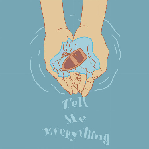 tell me everything