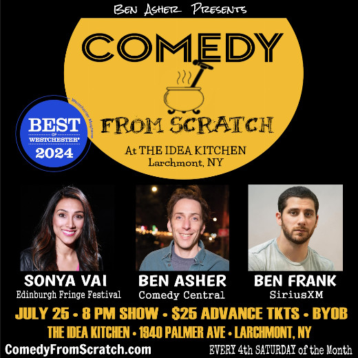 Stand-Up Westchester Comedy Club Presents: Comedy From Scratch, at The Idea Kitchen with Sonya Vai, Ben Frank, Ben Asher at The Idea Kitchen in Rockland / Westchester