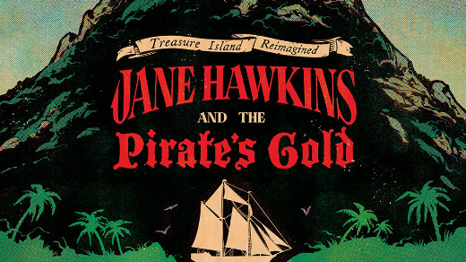 'Treasure Island Reimagined: Jane Hawkins and the Pirate's Gold' show poster