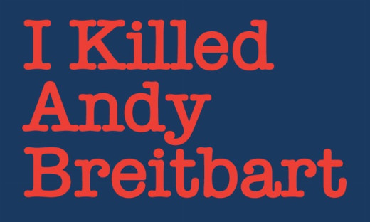 I Killed Andy Breitbart