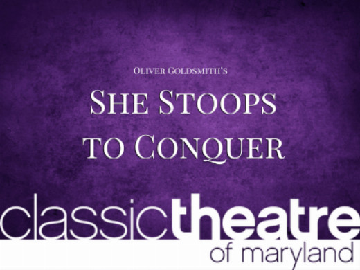 Classic Theatre of Maryland presents "SHE STOOPS TO CONQUER" in Baltimore