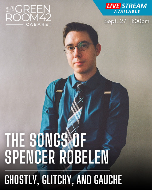 Ghostly, Glitchy, and Gauche: The Songs of Spencer Robelen show poster