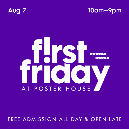 POSTER HOUSE PRESENTS FREE FIRST FRIDAY ON AUGUST 7, 2026