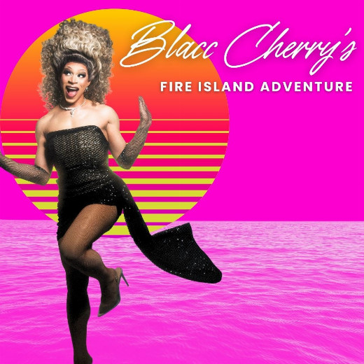 Blacc Cherry's Fire Island Adventure in Cabaret