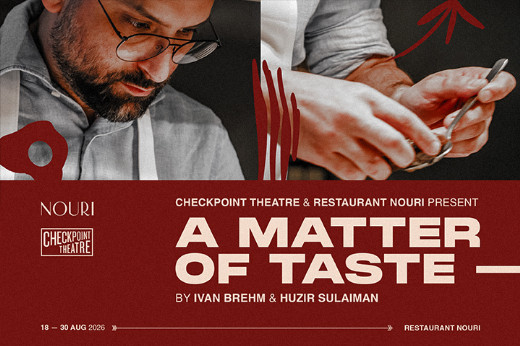 Checkpoint Theatre and Restaurant Nouri present A MATTER OF TASTE in Singapore