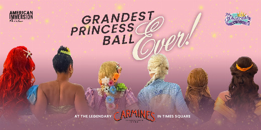 The Grandest Princess Ball Ever! at Carmine’s