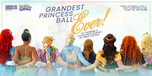 The Grandest Princess Ball Ever! at Carmine’s
