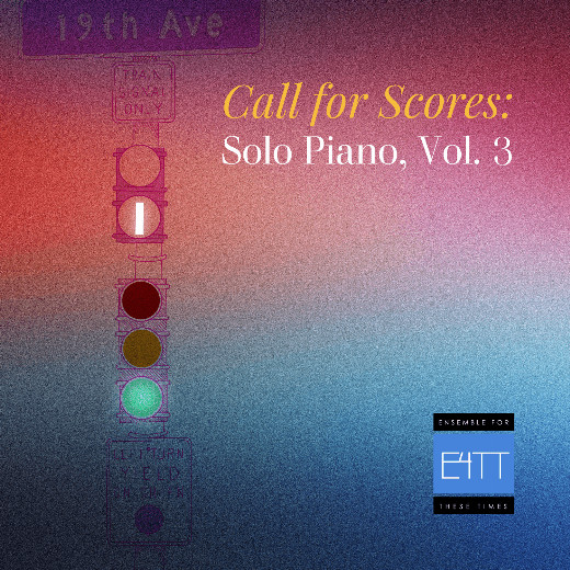“E4TT Call For Scores: Solo Piano, Vol. 3” in San Francisco / Bay Area