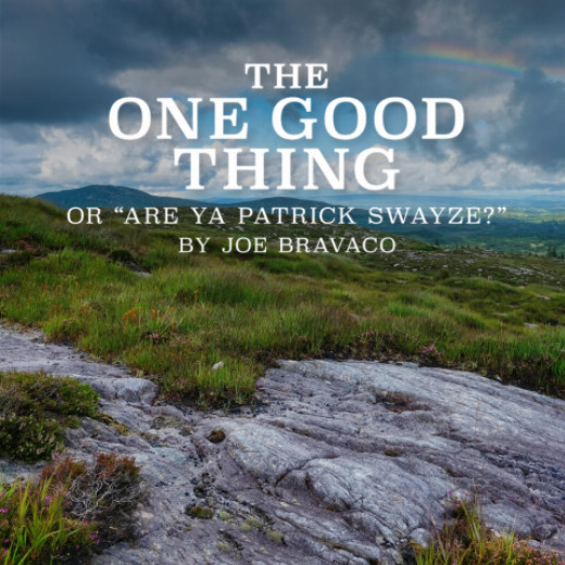 The One Good Thing, or Are Ya Patrick Swayze? show poster