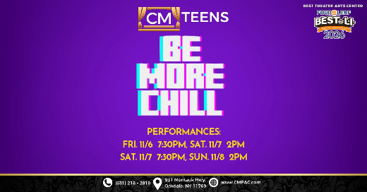 CM Teens Presents: Be More Chill
