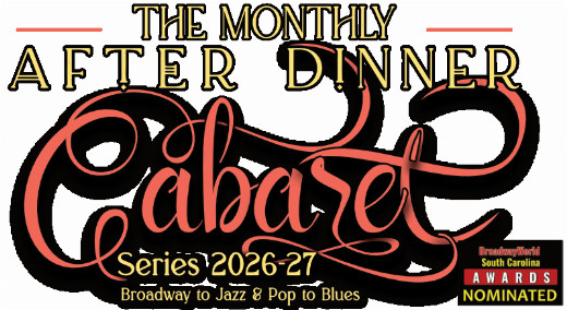 2026-27 Monthly After Dinner Cabaret in South Carolina