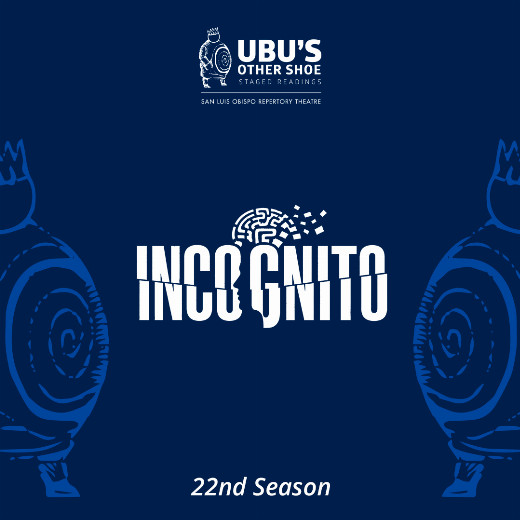 Ubu's Other Shoe Staged Reading: Incognito in Santa Barbara