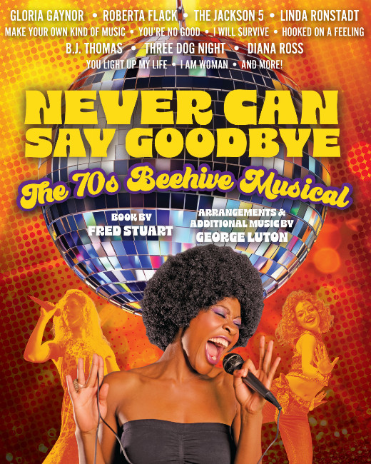 NEVER CAN SAY GOODBYE: The 70s Beehive Musical in Ft. Myers/Naples