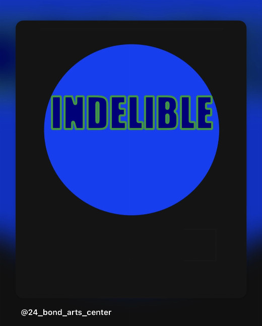 INDELIBLE  show poster