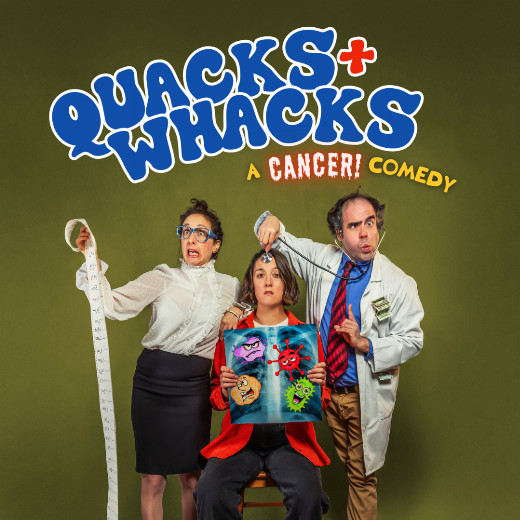 Quacks & Whacks: A Cancer Comedy + Patient Advocacy Panel