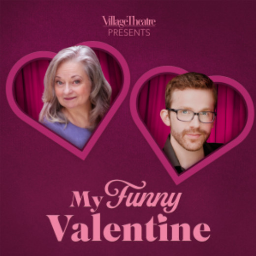 Village Theatre Presents: My Funny Valentine show poster
