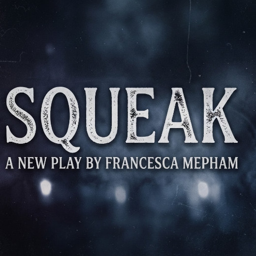 Squeak - A Rehearsed Reading